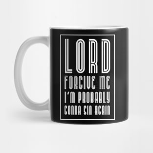 Lord forgive me-white Mug